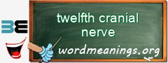 WordMeaning blackboard for twelfth cranial nerve